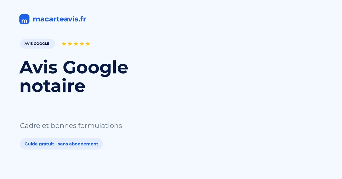 Avis Google notaire : demander et répondre avec prudence Accueil d'une étude notariale avec support discret pour avis Google