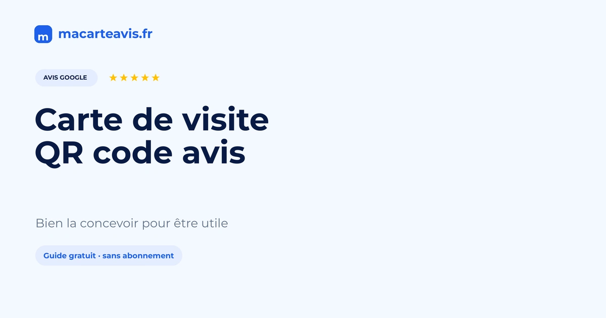 Carte de visite et QR code avis Google Carte de visite professionnelle avec QR code pointant vers un avis Google