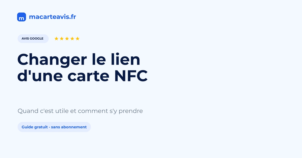 Changer le lien d'une carte NFC avis Google Carte NFC avis Google et téléphone, question du changement de lien d'établissement