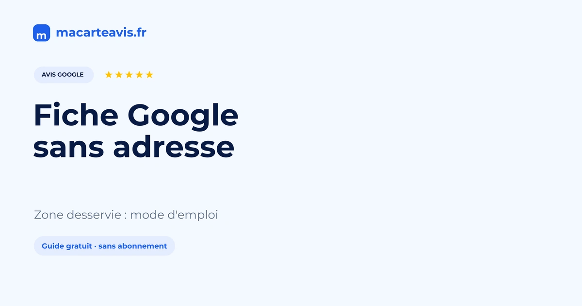 Artisan en intervention chez un client, fiche Google en zone desservie sans adresse affichée