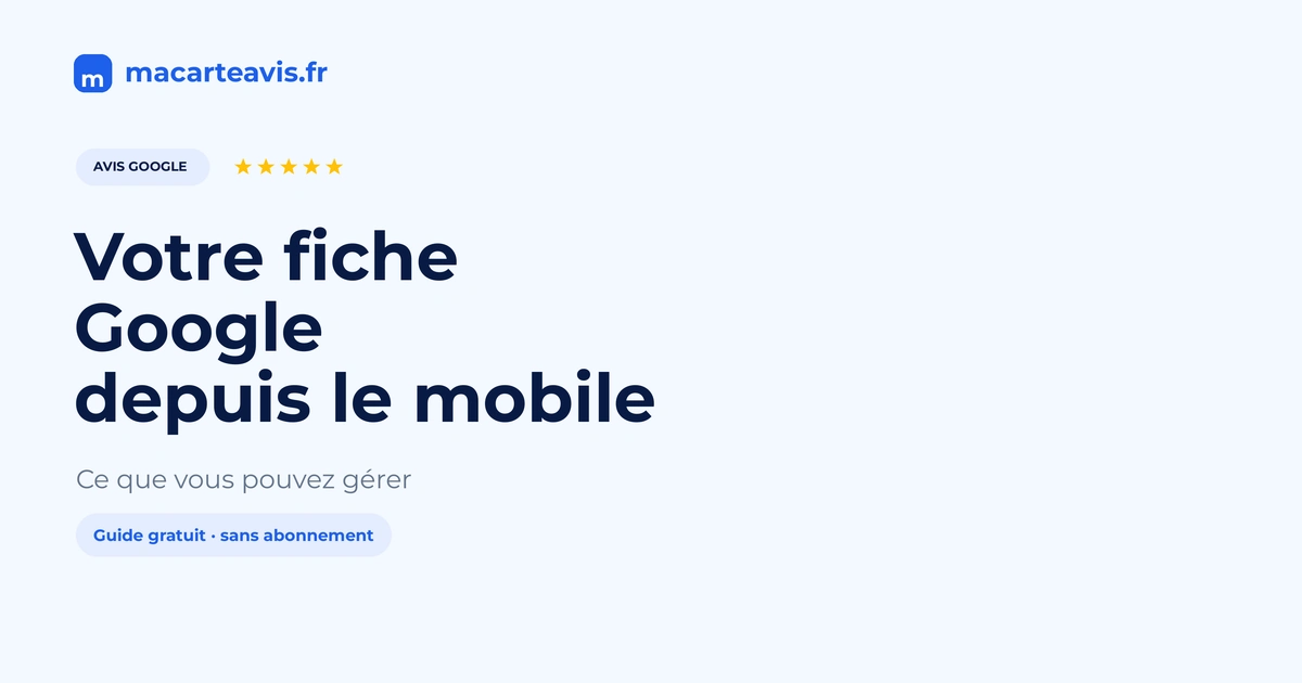 Gérer Google Business Profile sur mobile Gérant mettant à jour sa fiche Google Business Profile depuis un téléphone